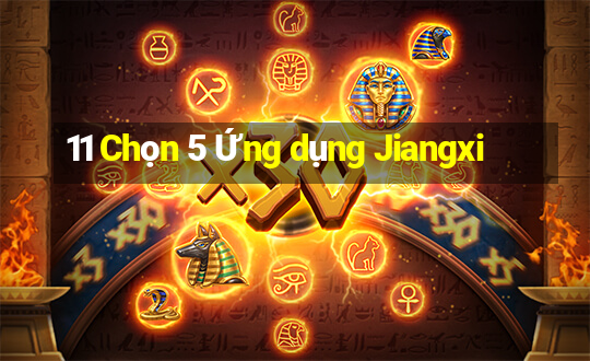 11 Chọn 5 Ứng dụng Jiangxi