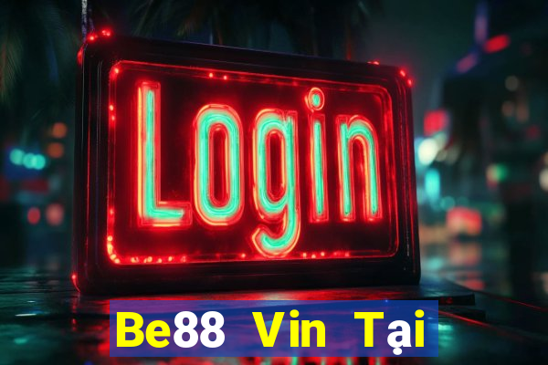 Be88 Vin Tại Game Bài Đổi The