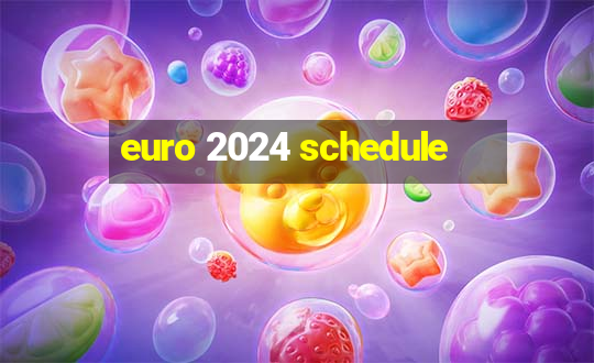 euro 2024 schedule