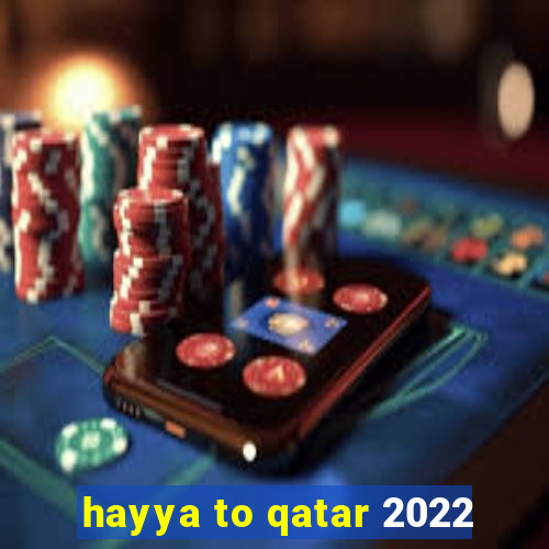 hayya to qatar 2022