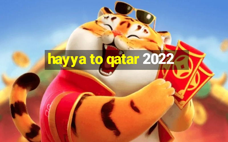 hayya to qatar 2022