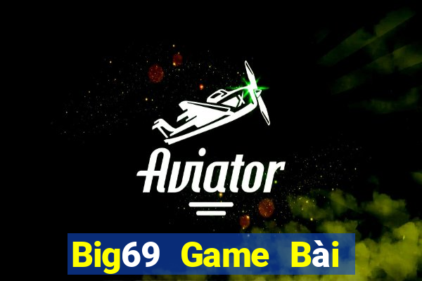 Big69 Game Bài Quay Hũ