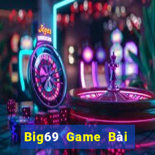 Big69 Game Bài Quay Hũ