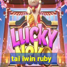 tai iwin ruby