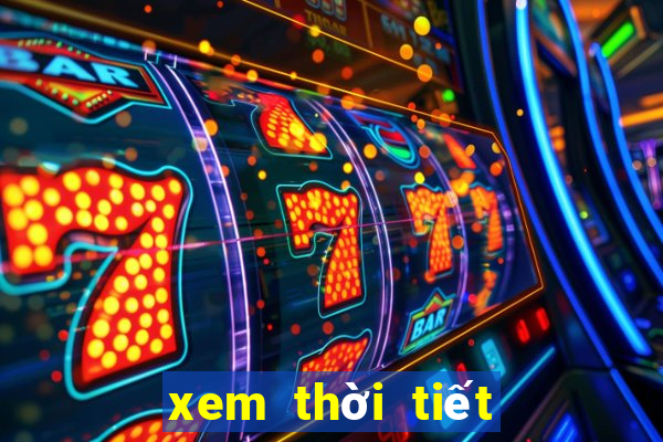 xem thời tiết ngày mai