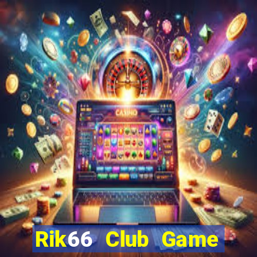 Rik66 Club Game Bài 2022