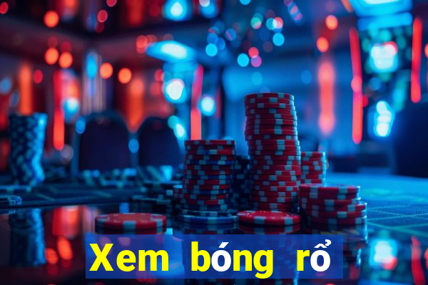 Xem bóng rổ trực tiếp