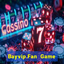 Bayvip.Fan Game Bài Live