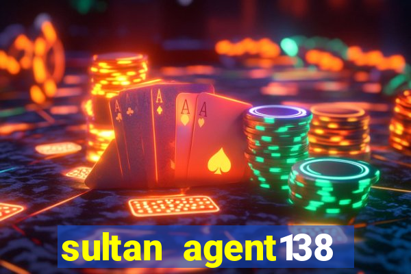 sultan agent138 slot online