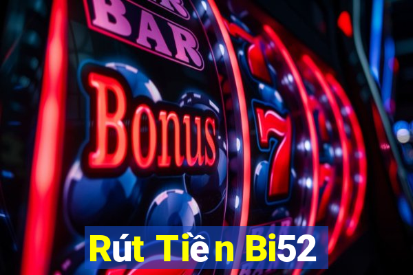 Rút Tiền Bi52