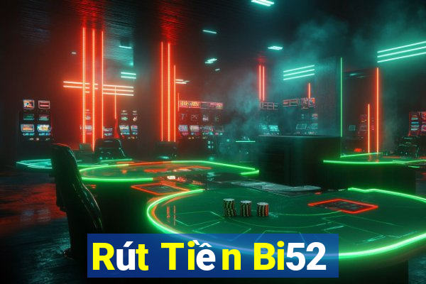 Rút Tiền Bi52