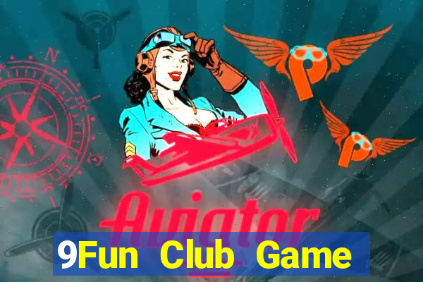 9Fun Club Game Bài Tặng Code