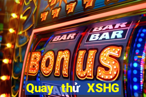 Quay thử XSHG ngày 15