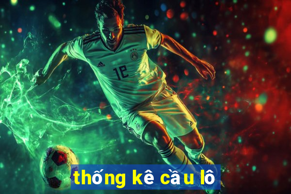 thống kê cầu lô