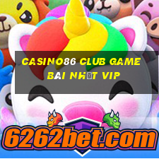 Casino86 Club Game Bài Nhất Vip