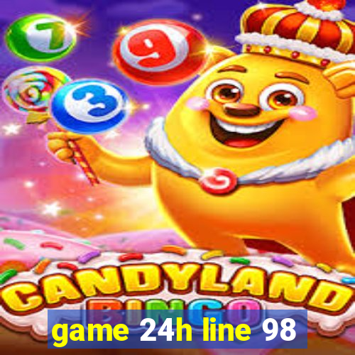 game 24h line 98