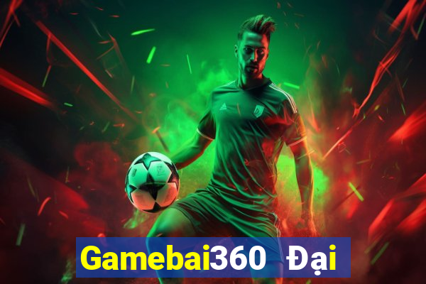 Gamebai360 Đại Lý Cấp 1 Game Bài