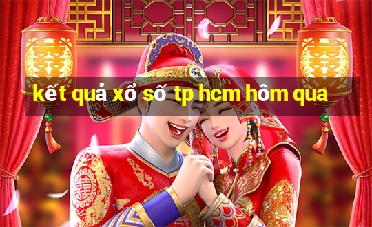 kết quả xổ số tp hcm hôm qua