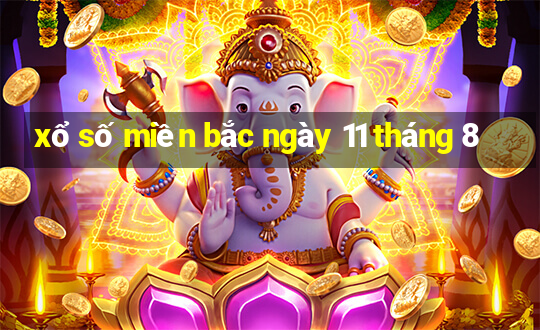 xổ số miền bắc ngày 11 tháng 8