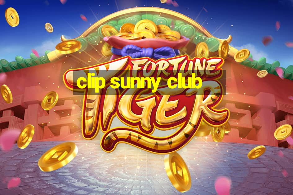 clip sunny club