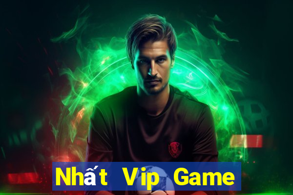 Nhất Vip Game Bài Đổi Thưởng Trực Tuyến