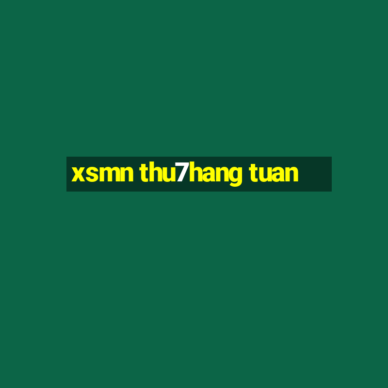 xsmn thu7hang tuan