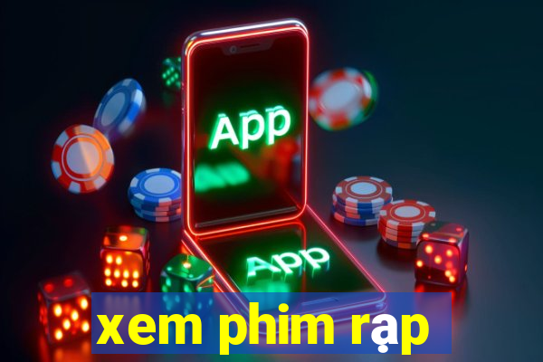 xem phim rạp