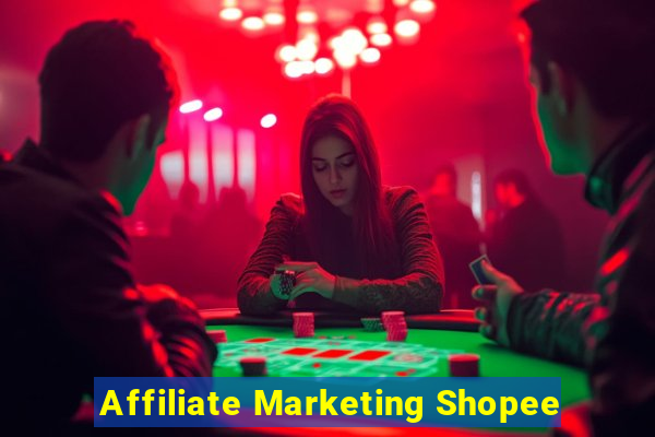 Affiliate Marketing Shopee