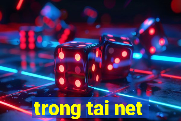 trong tai net