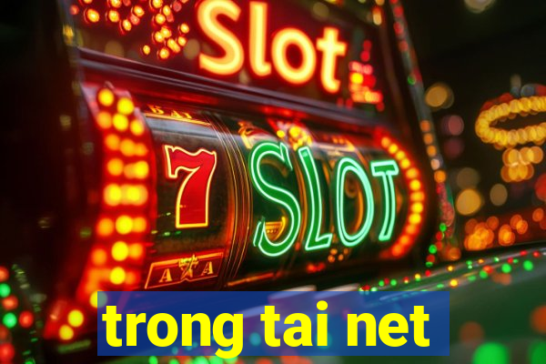 trong tai net