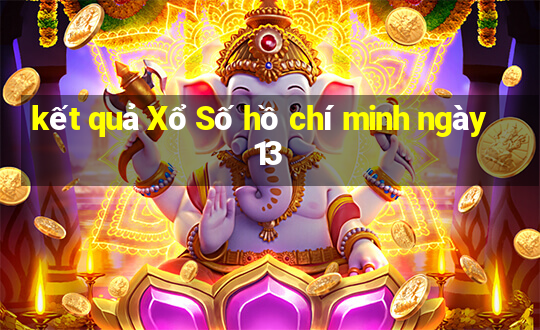 kết quả Xổ Số hồ chí minh ngày 13