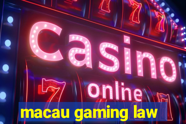 macau gaming law