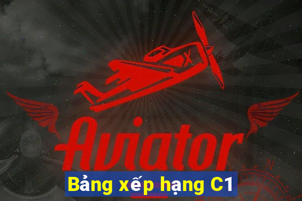 Bảng xếp hạng C1