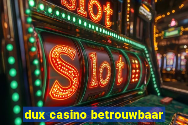 dux casino betrouwbaar