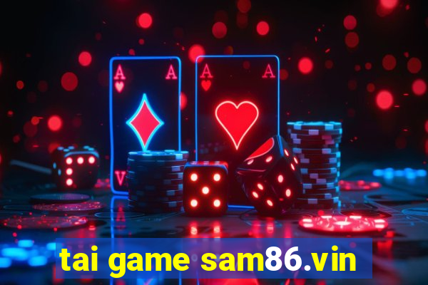 tai game sam86.vin