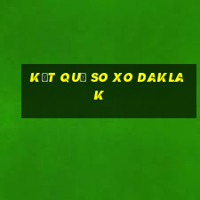 kết quả so xo daklak