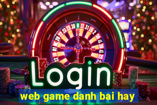 web game danh bai hay