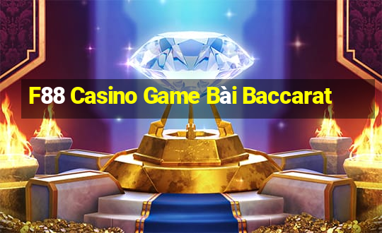 F88 Casino Game Bài Baccarat