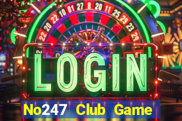 No247 Club Game Bài 3 Cây Online