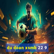 du doan xsmb 22 9