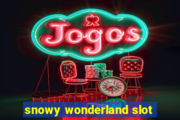 snowy wonderland slot