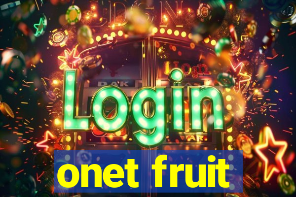 onet fruit