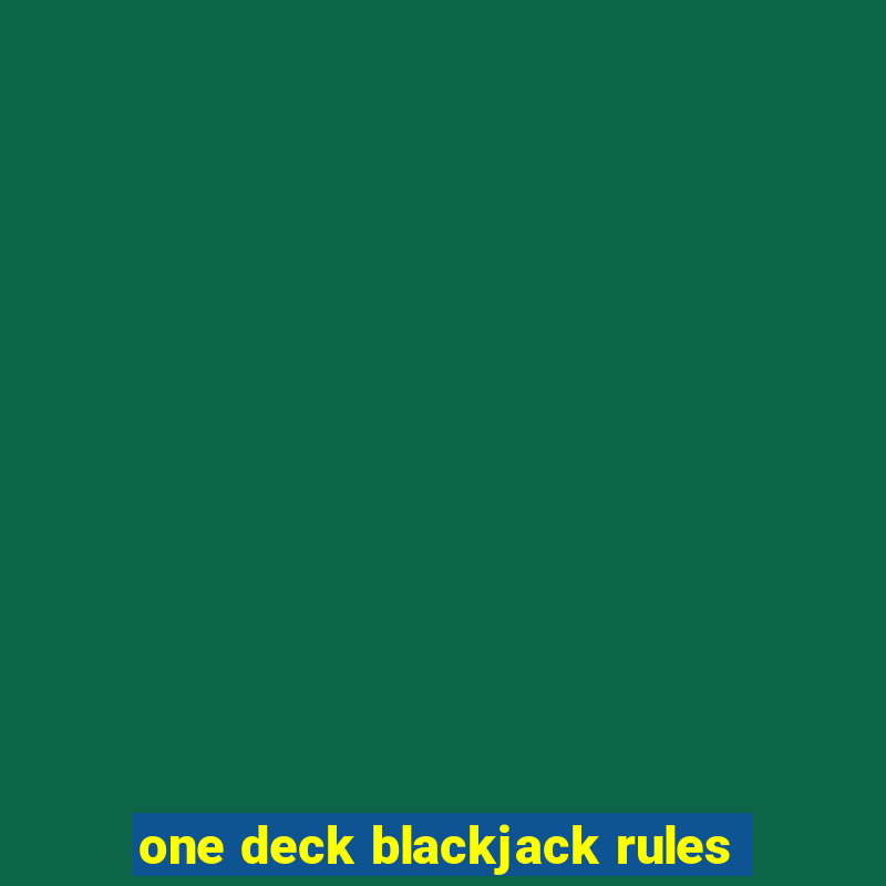 one deck blackjack rules