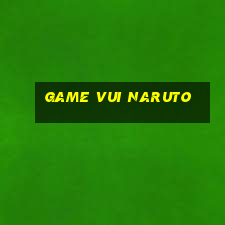 game vui naruto