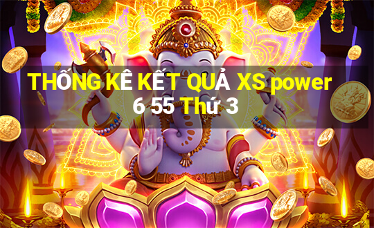 THỐNG KÊ KẾT QUẢ XS power 6 55 Thứ 3