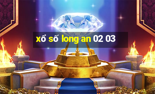 xổ số long an 02 03