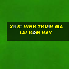 xổ số ninh thuận gia lai hôm nay