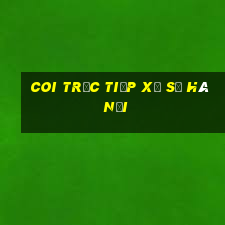 coi trực tiếp xổ số hà nội