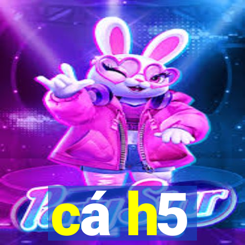 cá h5