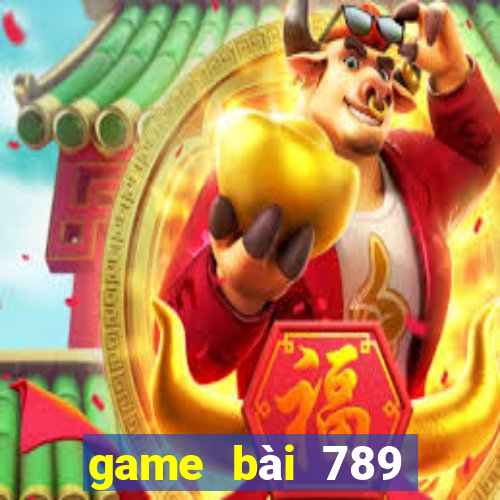 game bài 789 đổi thưởng